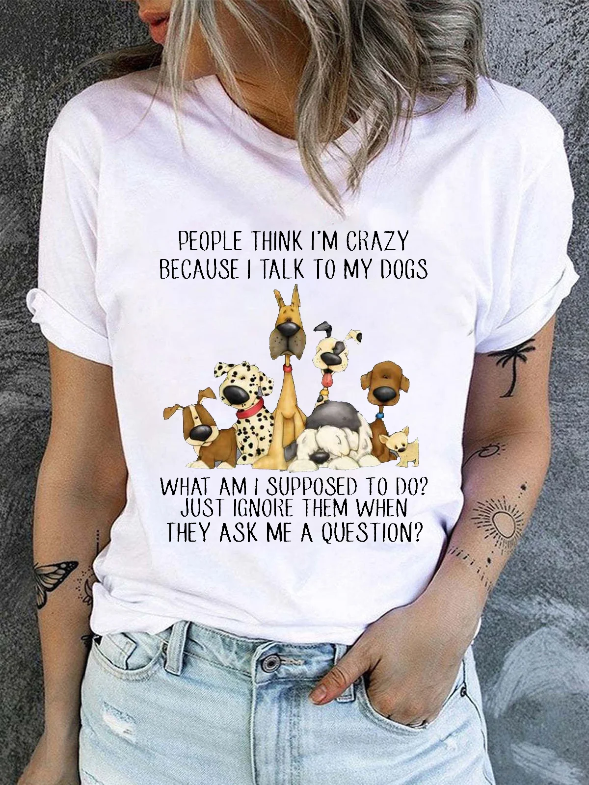 Women's Cotton Dog Lover People think I’m Crazy Because I Talk To My Dogs Casual T-Shirt