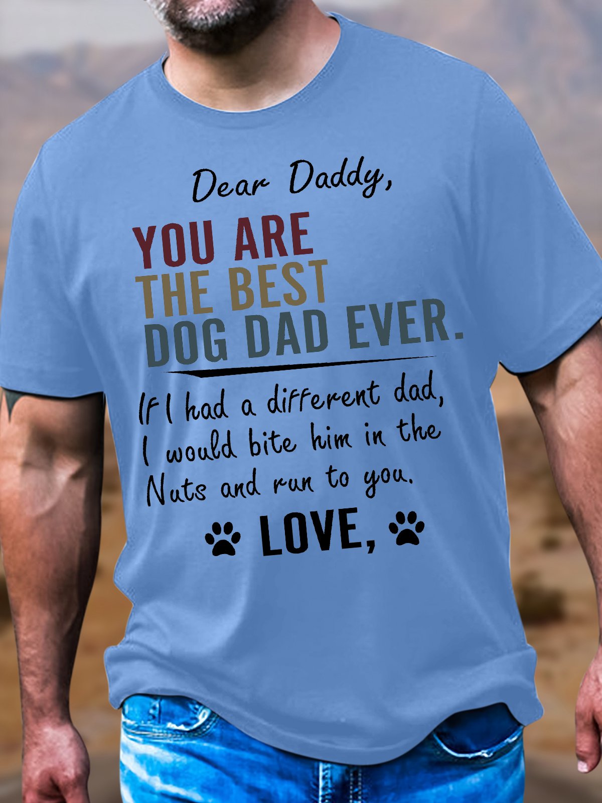 Men's Cotton Dear Daddy You Are The Best Dog Dad Ever Letter From Dog Funny Casual T-Shirt