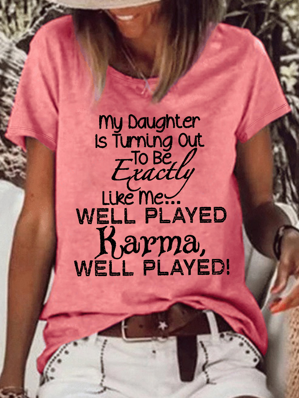 Women‘s Funny My Daughter Is Turning Out To Be Exactly Like Me Well Played Karma Loose Casual Text Letters T-Shirt