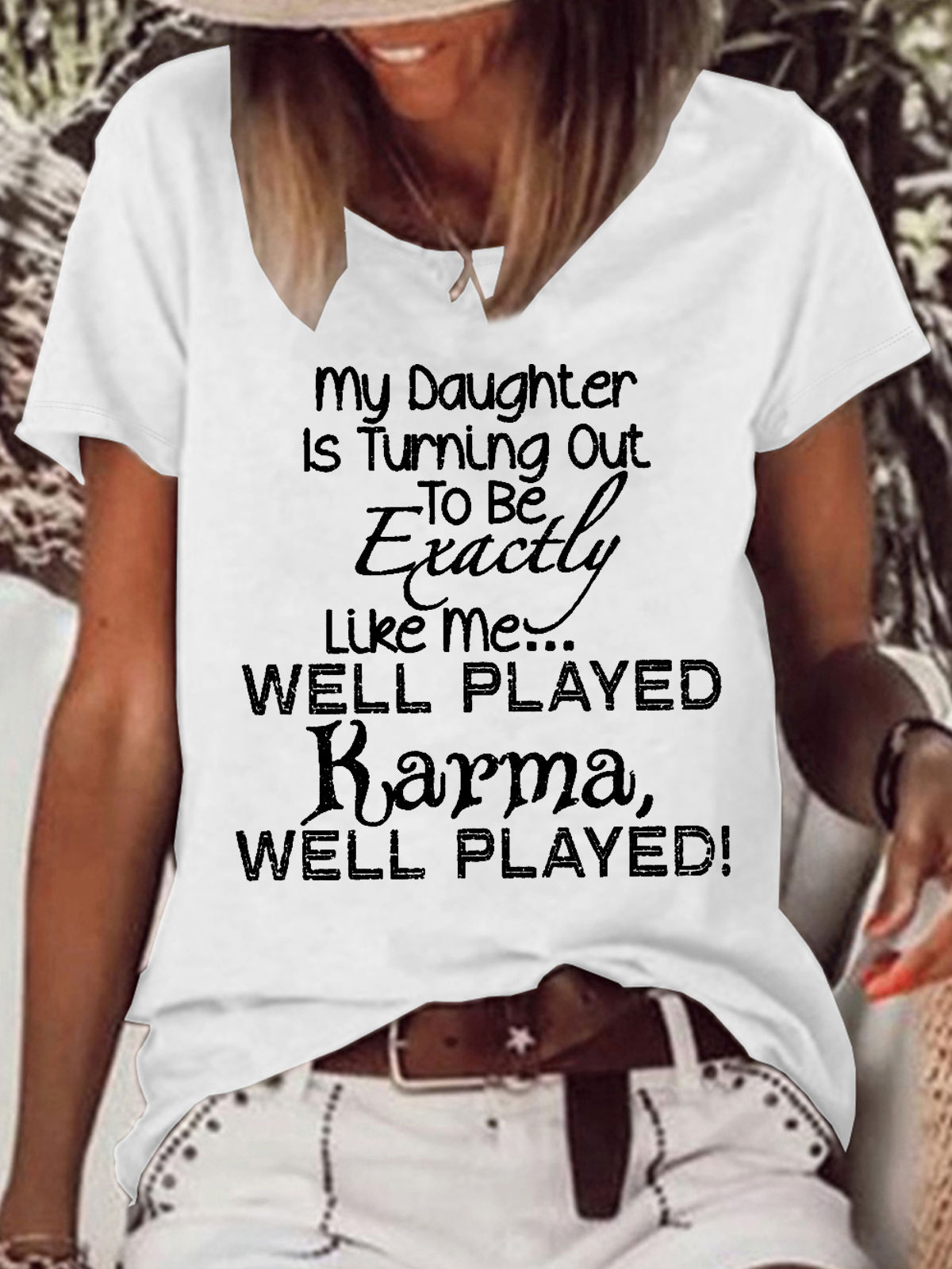 Women‘s Funny My Daughter Is Turning Out To Be Exactly Like Me Well Played Karma Loose Casual Text Letters T-Shirt