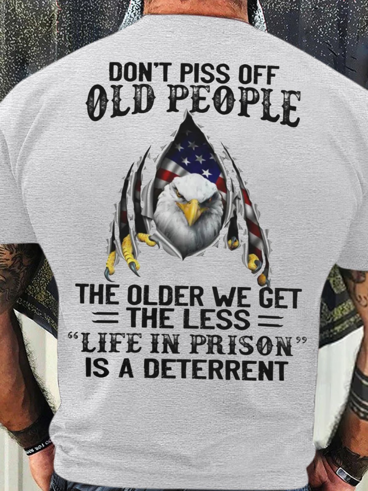 Men's Funny Don't Piss Off Old People The Older We Get The Less Life In Prison Is A Deterrent Graphic Printing 4th Of July Independence Day Casual Cotton Eagle Old Glory Loose T-Shirt