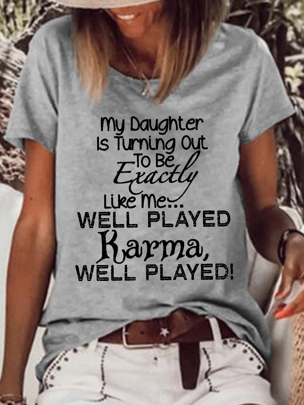 Women‘s Funny My Daughter Is Turning Out To Be Exactly Like Me Well Played Karma Loose Casual Text Letters T-Shirt