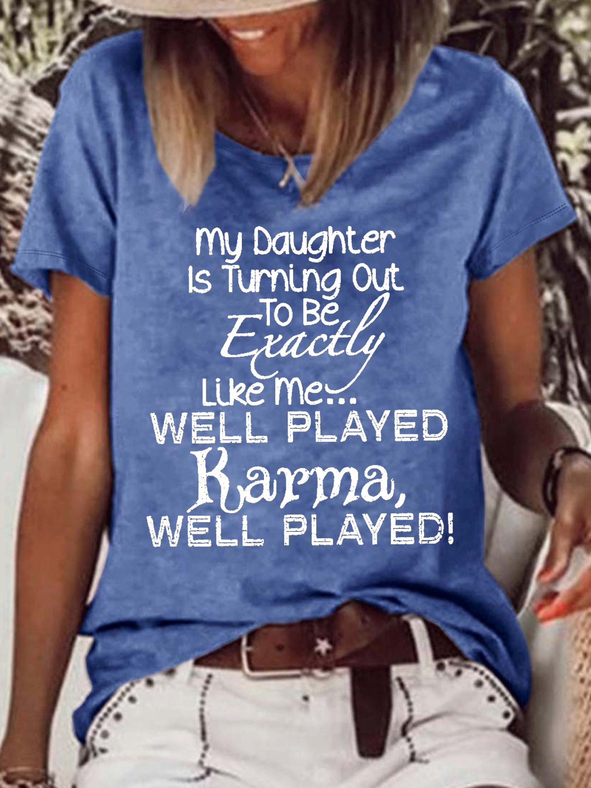 Women‘s Funny My Daughter Is Turning Out To Be Exactly Like Me Well Played Karma Loose Casual Text Letters T-Shirt