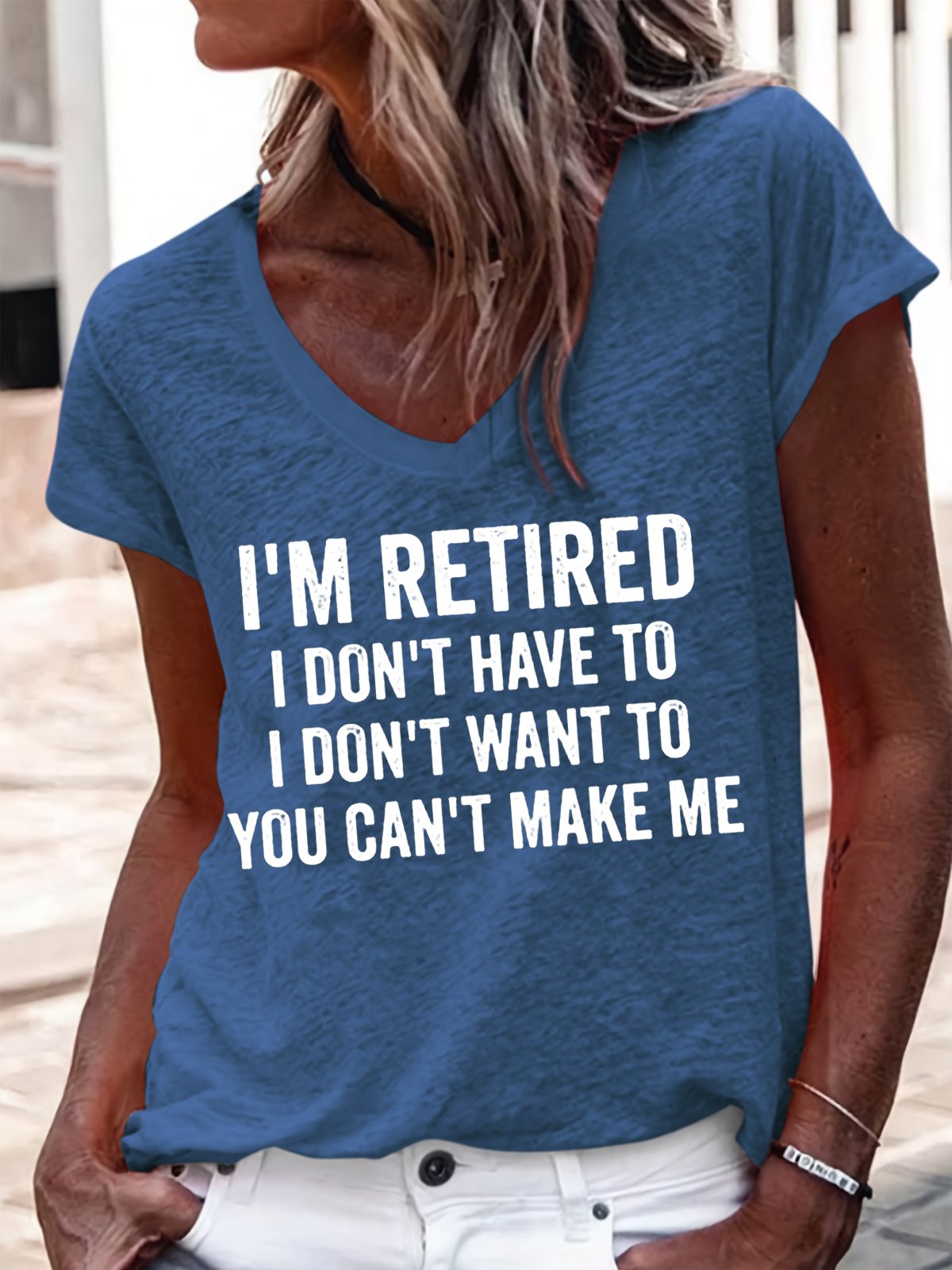 Women's I'm Retired I Don't Have To I Don't Want To You Can't Make Me V Neck T-Shirt