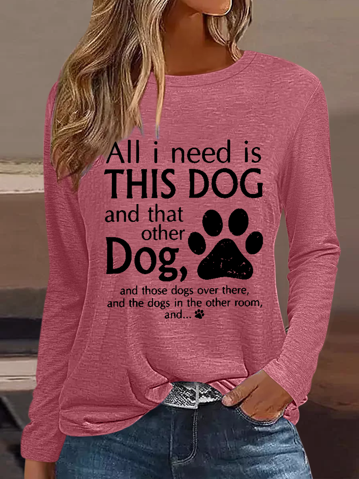 Women's All I Need Is This Dog And That Other Dog Simple Text Letters Cotton-Blend Shirt
