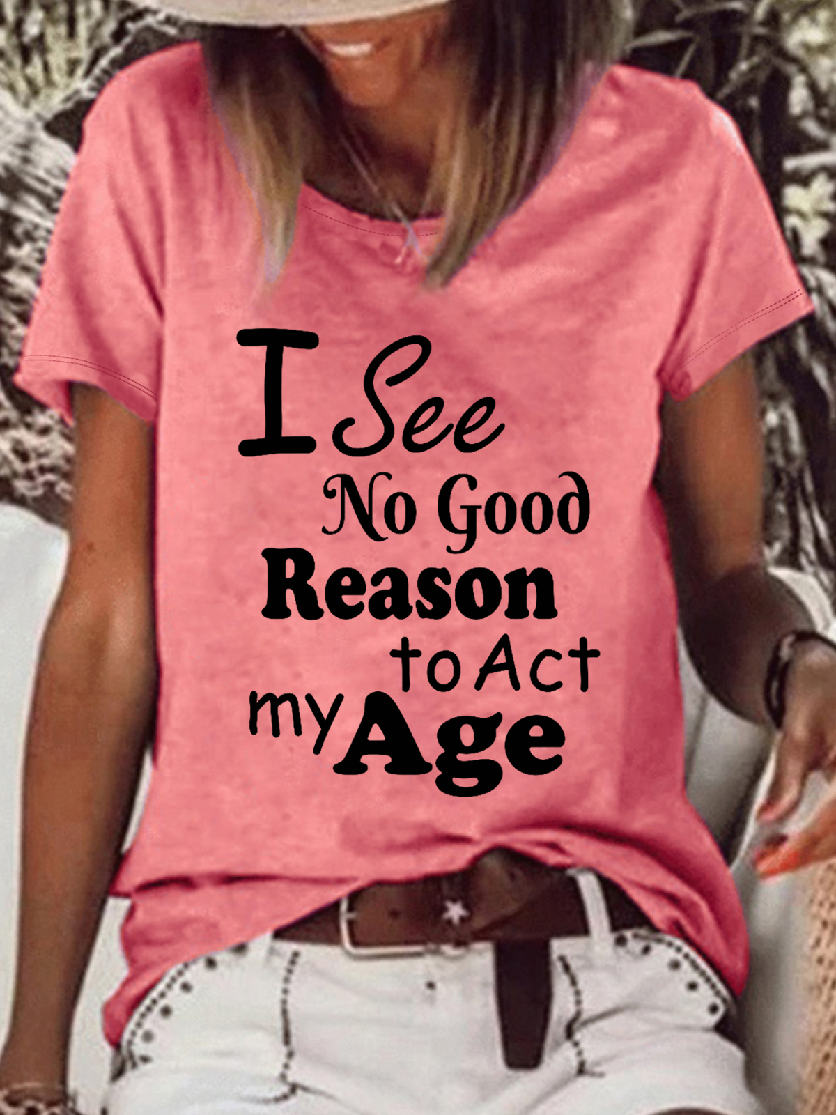 I See No Good Reason To Act My Age Loose Crew Neck Text Letters Casual T-Shirt