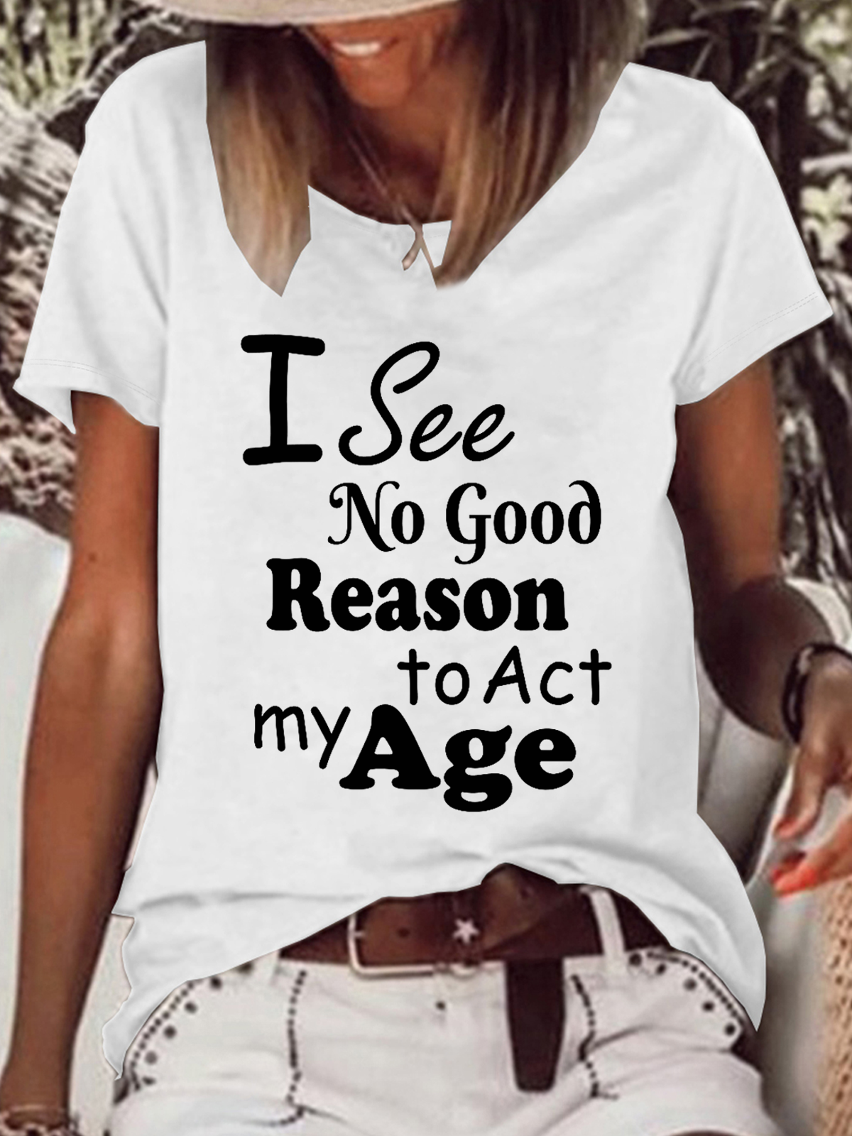 I See No Good Reason To Act My Age Loose Crew Neck Text Letters Casual T-Shirt