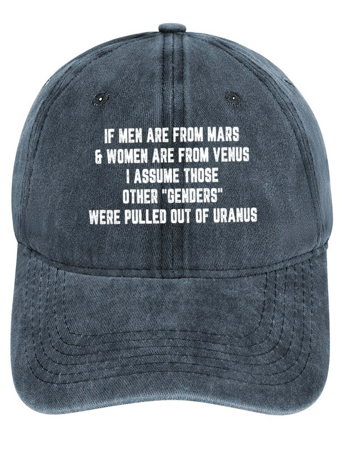 Men's /Women's Funny If Men Are From Mars And Women Are From Venus I Assume Those Other Genders Were Pulled Out Of Oranus Graphic Printing Denim Hat