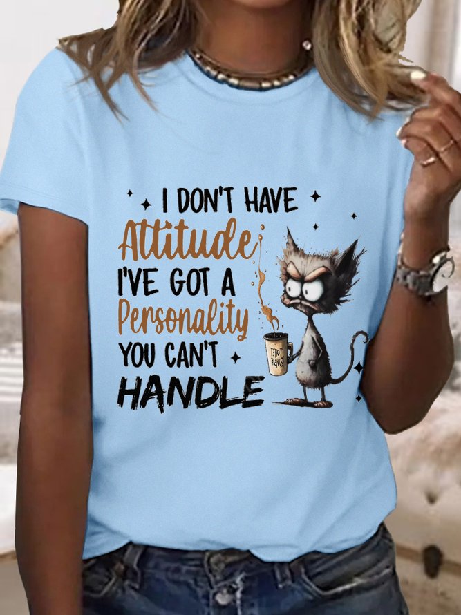 Women's I Don't Have Attitude I've Got A Personality You Can't Handle Cotton Simple Loose T-Shirt