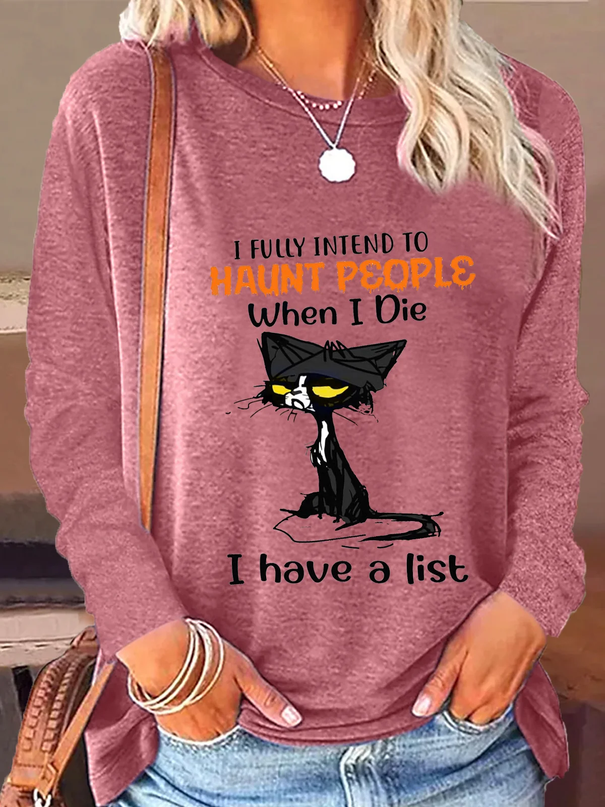 Women's I Fully Intend To Haunt People When I Die I Have A List Letters Crew Neck Casual Shirt