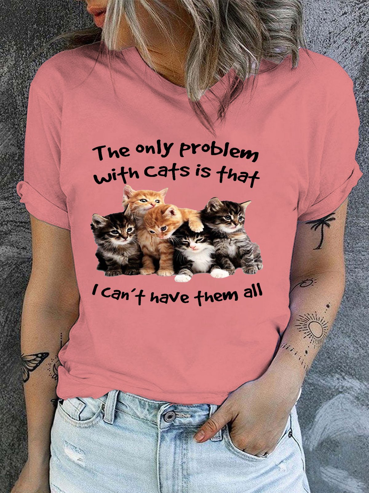 Women's Cotton The Only Problem With Cats Can't Have All Of Them Casual T-Shirt
