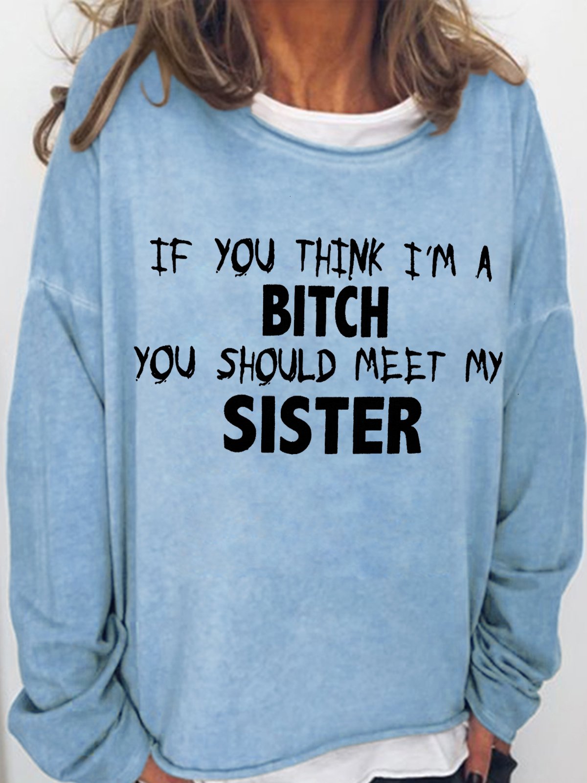 Women's Casual If You Think I'm a Bitch You Should See My Sister Funny Sweatshirt