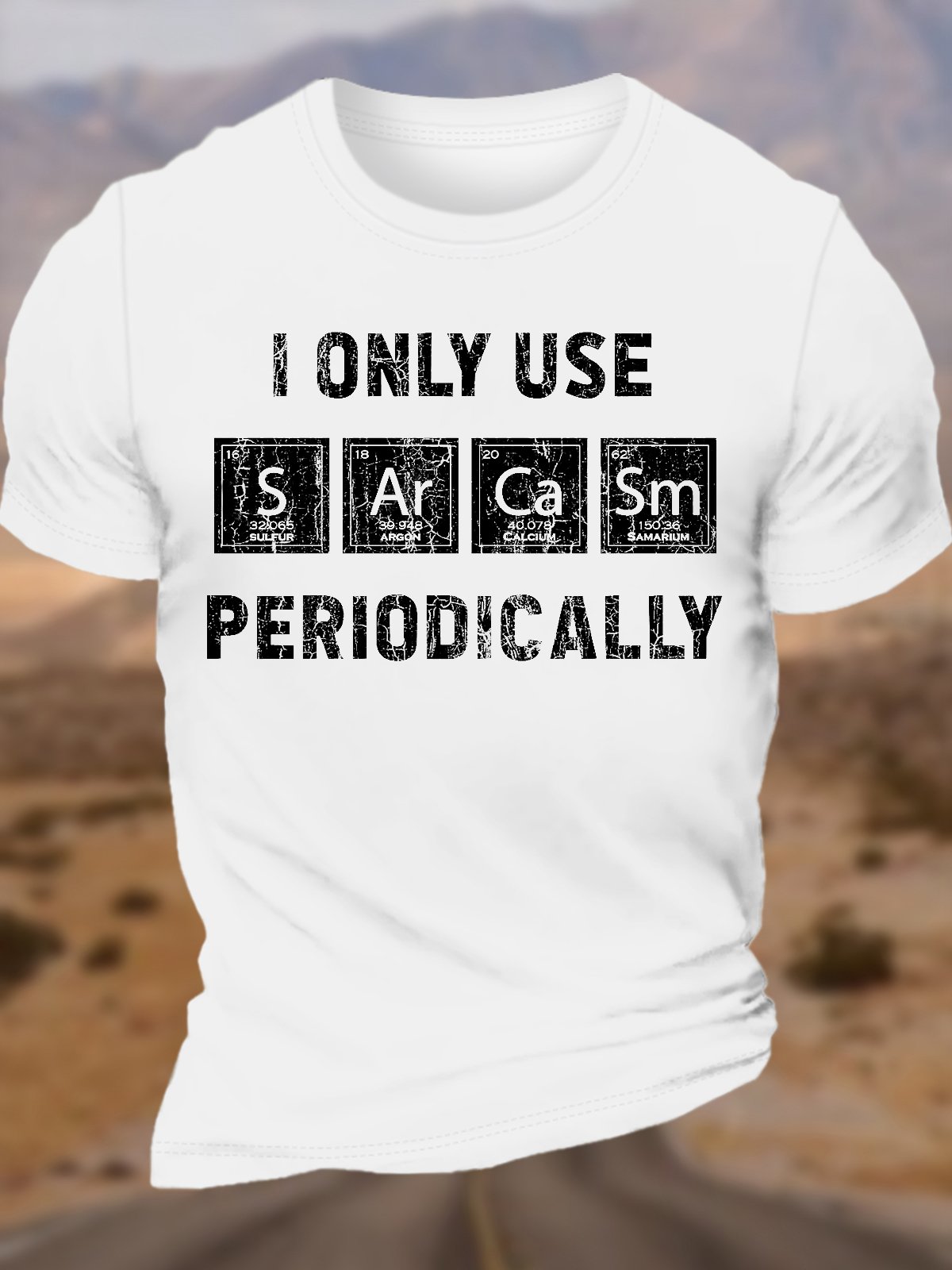 Men's Cotton I Only Use Sarcasm Periodically Funny Chemistry Elements T-Shirt