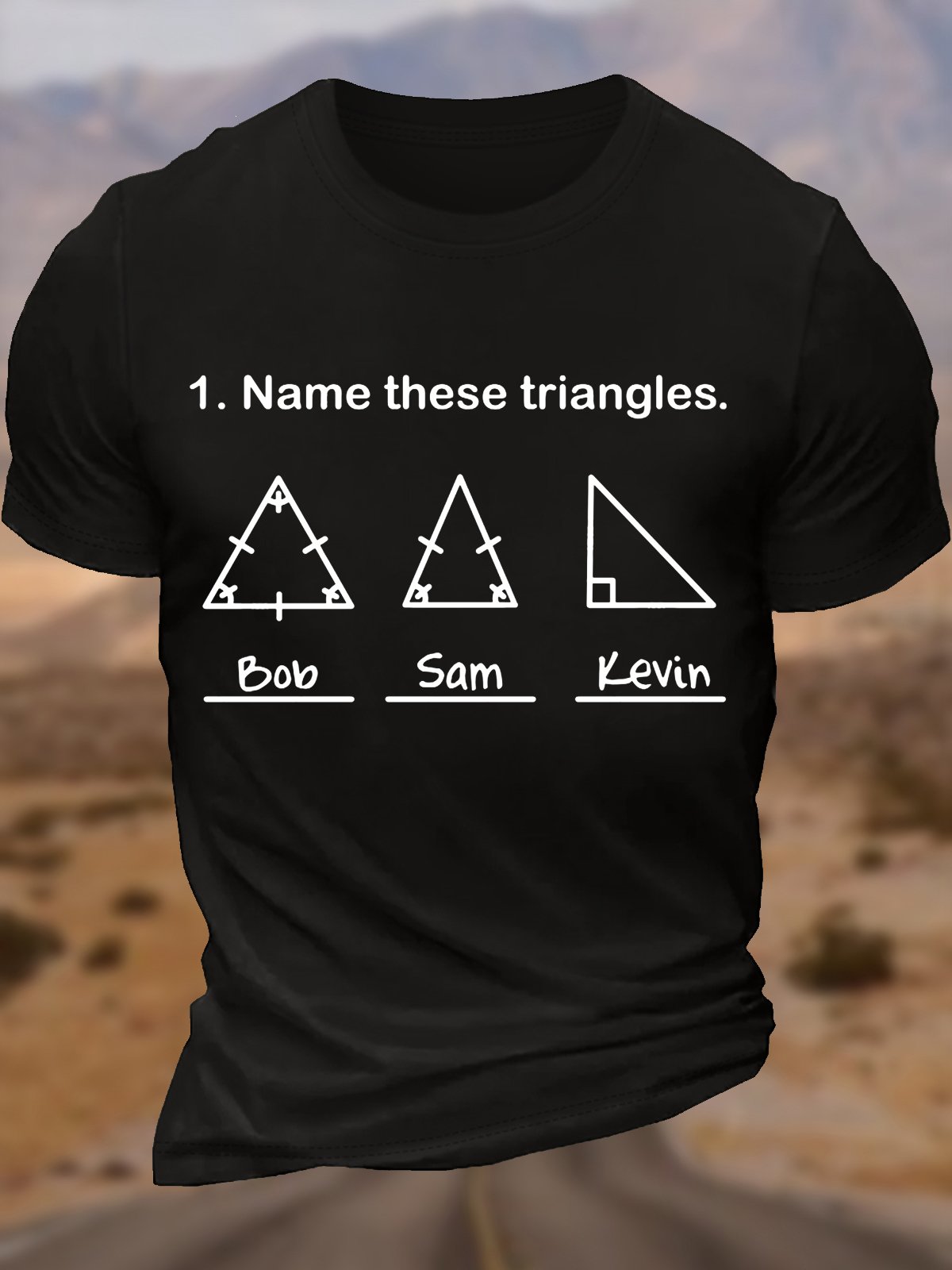 Men's Name These Triangles Funny Math Geometry Question Casual T-Shirt