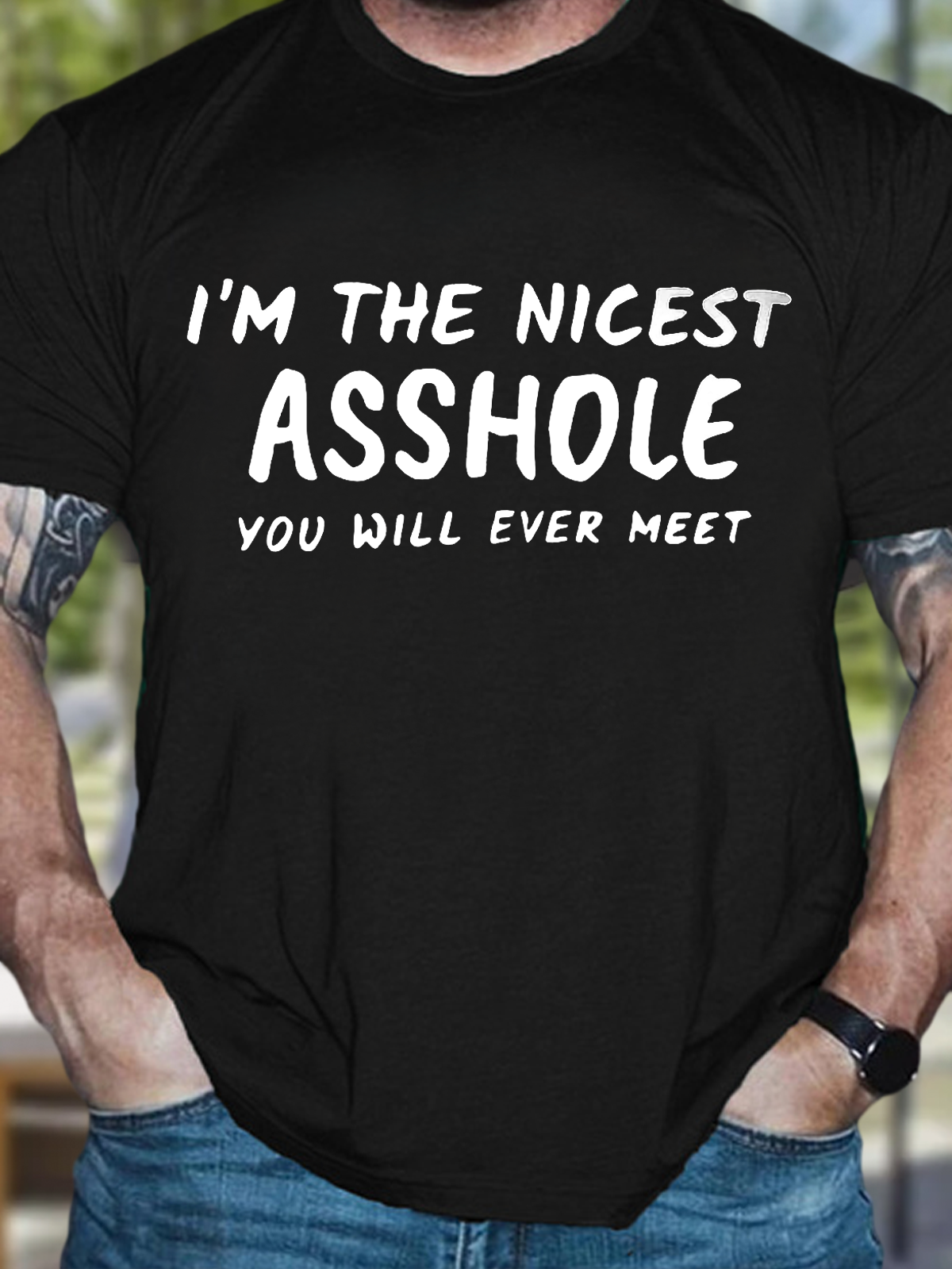 Men's I'm The Nicest Asshole You Will Ever Meet Casual Cotton Text Letters T-Shirt