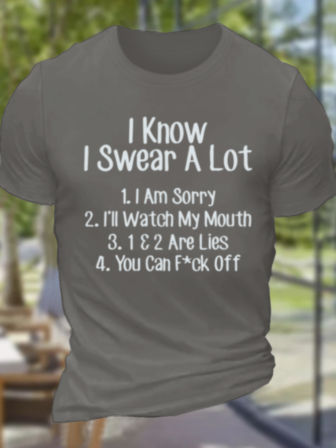 Men's Funny Sarcastic I Know I Swear A Lot You Can Fck Off Cotton Casual Crew Neck Loose T-Shirt