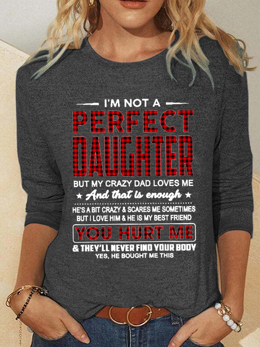 Women's I'm Not A Perfect Daughter But My Crazy Dad Loves Me Casual Crew Neck Cotton-Blend Shirt