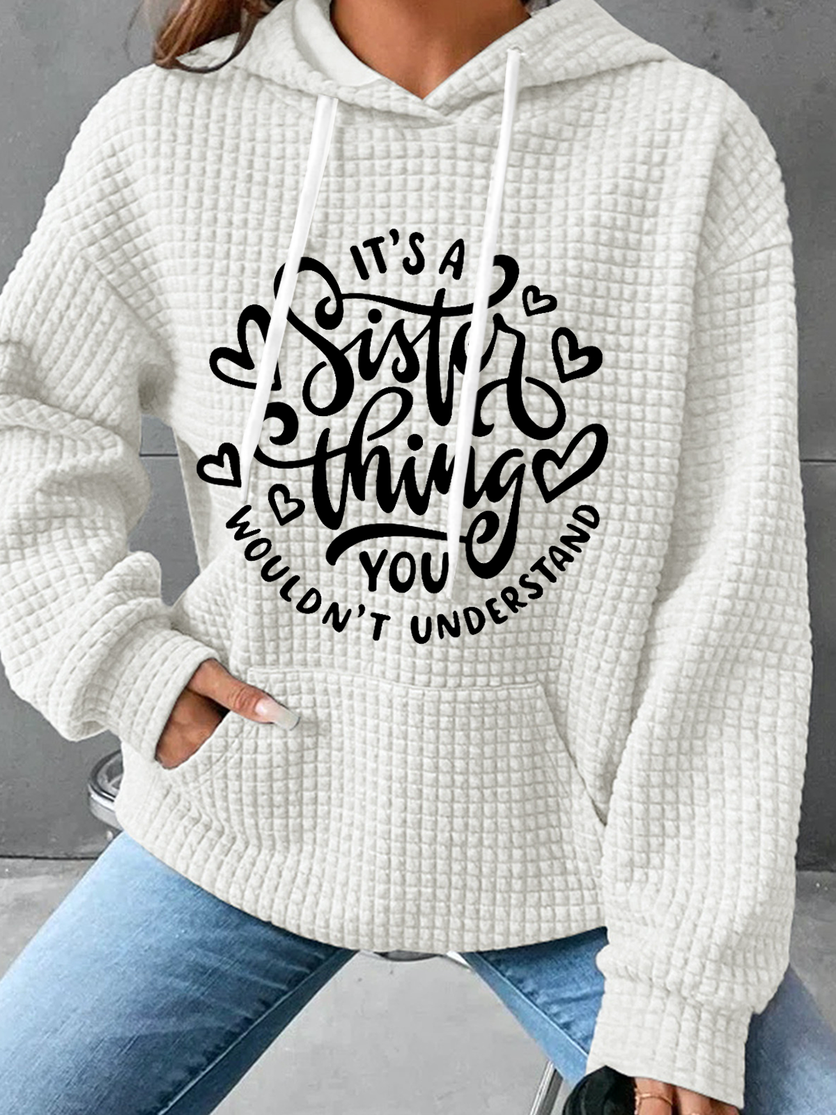 It's A Sister Thing You Wouldn't Understand Casual Loose Hoodie