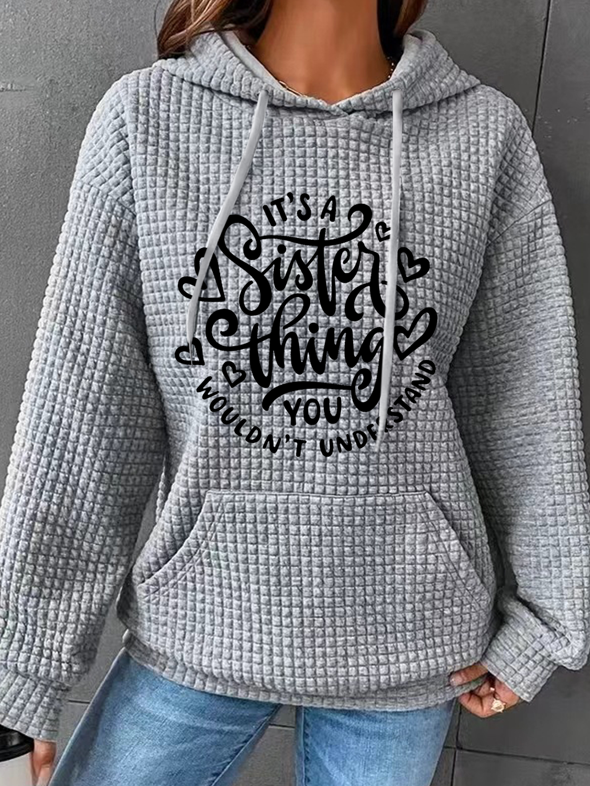 It's A Sister Thing You Wouldn't Understand Casual Loose Hoodie