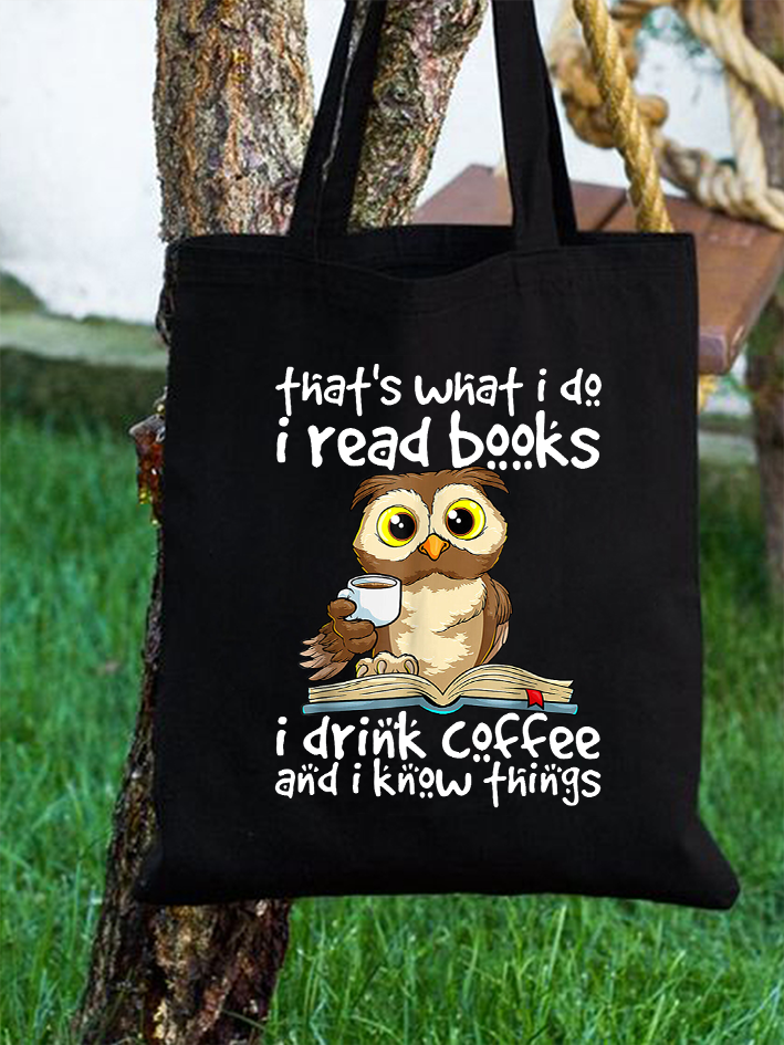 That's What I Do I Read Books I Drink Coffee Know Things Owl  Casual Shopping Tote