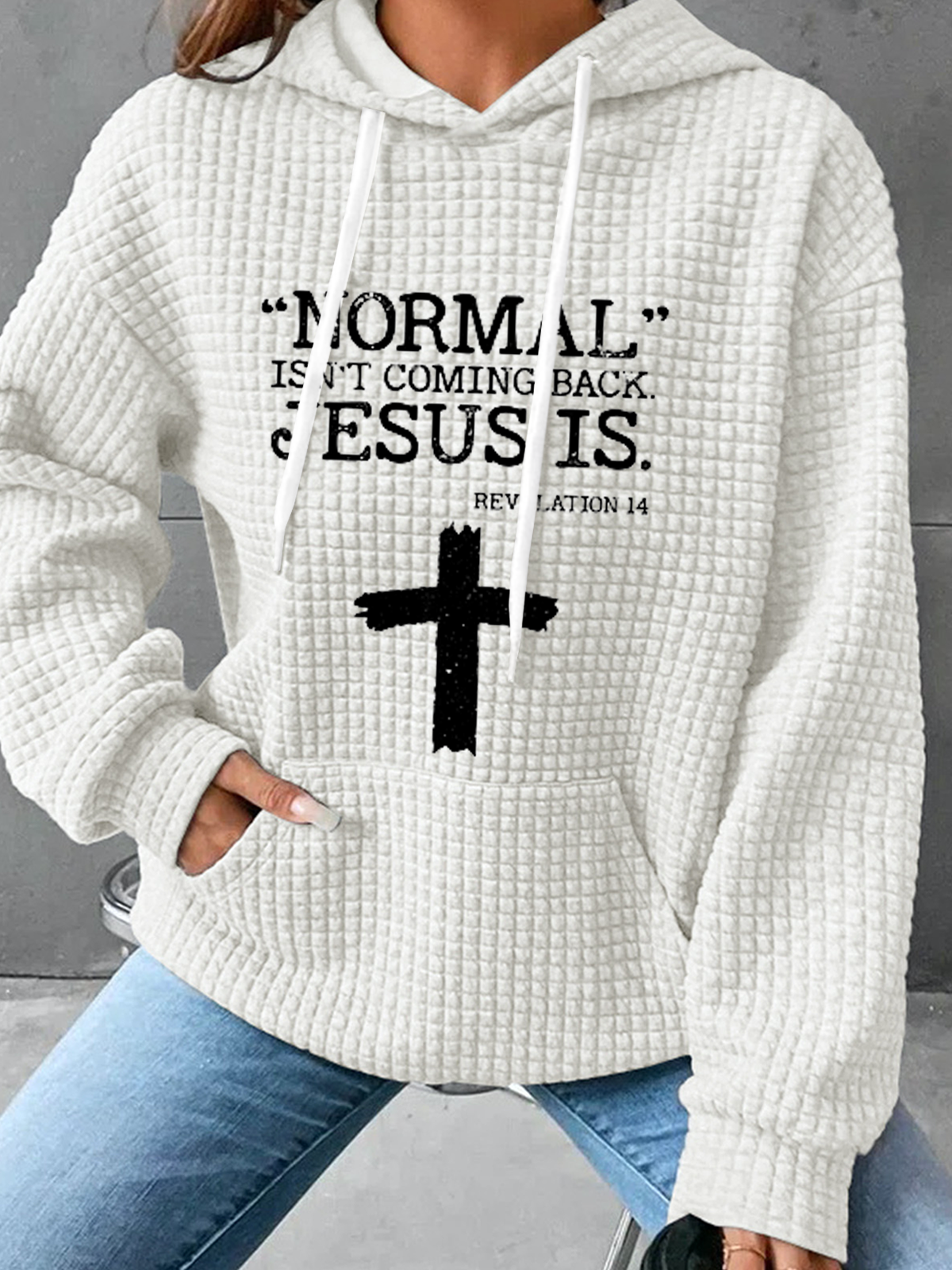 Normal Isn’t Coming Back Jesus Is Revelation 14  Hoodie Loose Casual Hoodie