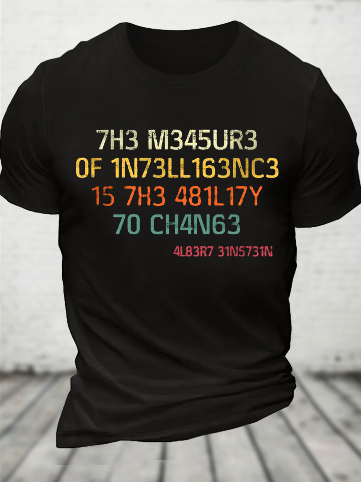 Cotton The Measure Of Intelligence Is The Ability To Change Vintage Casual Loose Crew Neck T-Shirt