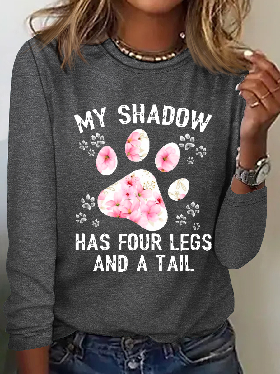 Funny Dog My Shadow Has Four Legs And A Tail Casual Long Sleeve Shirt