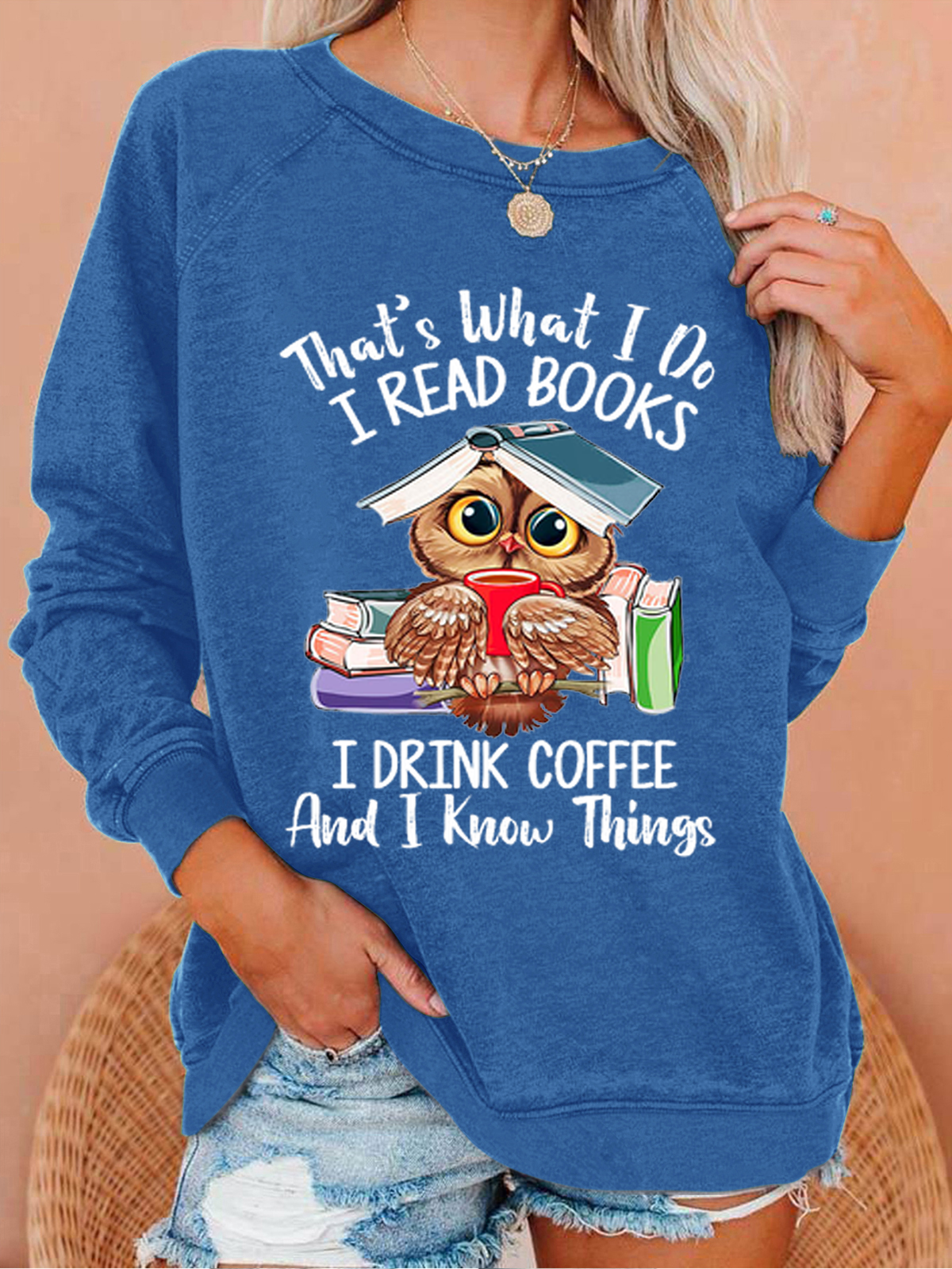 Women Owl That’s What I Do I Read Books I Drink Tea And I Know Things Vintage Casual Regular Fit Sweatshirt