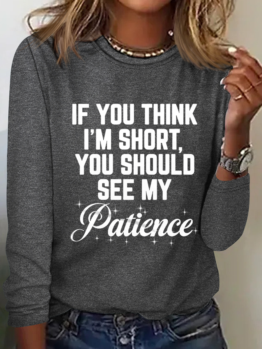 If You Think I'm Short Cotton-Blend Simple Long Sleeve Shirt