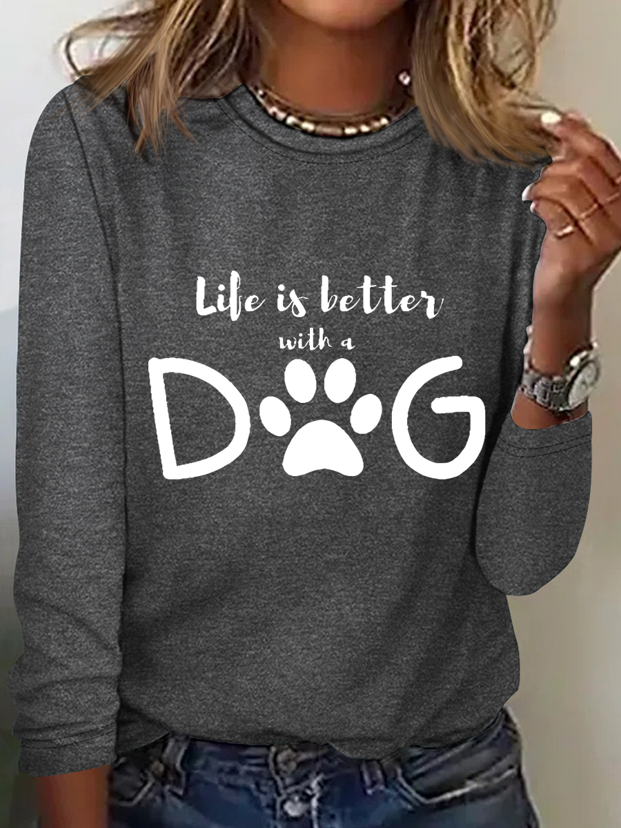 Women'S Life Is Better With My Dog Print Simple Long Sleeve Shirt