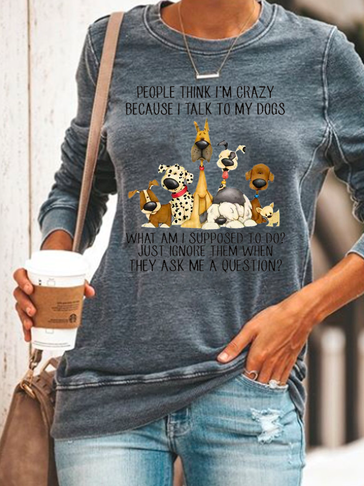 Dog Lover People Think I’m Crazy Because I Talk To My Dogs Crew Neck Sweatshirt