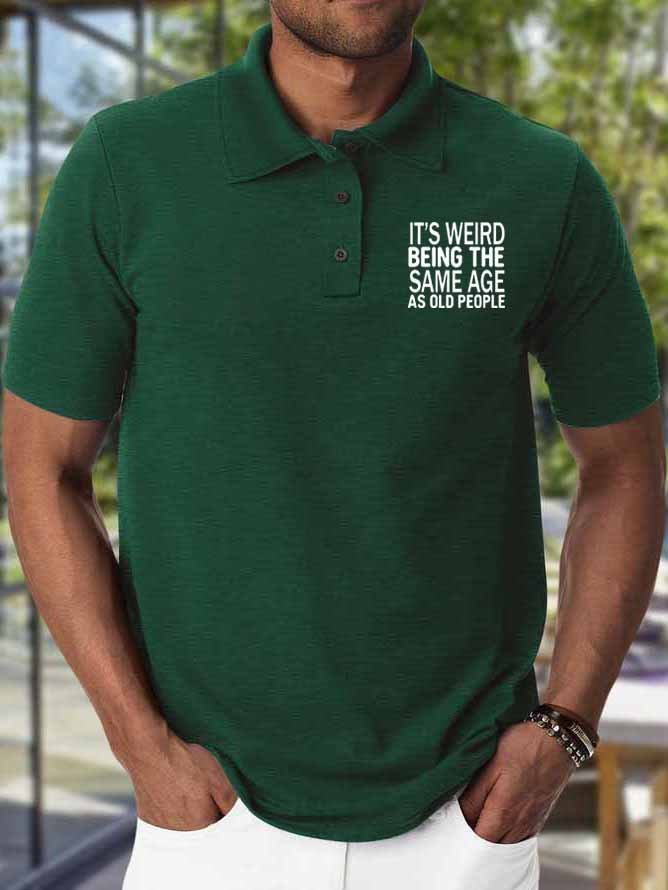 Men's It's Weird Being The Same Age As Old People Funny Graphic Printing Text Letters Casual Regular Fit Polo Shirt
