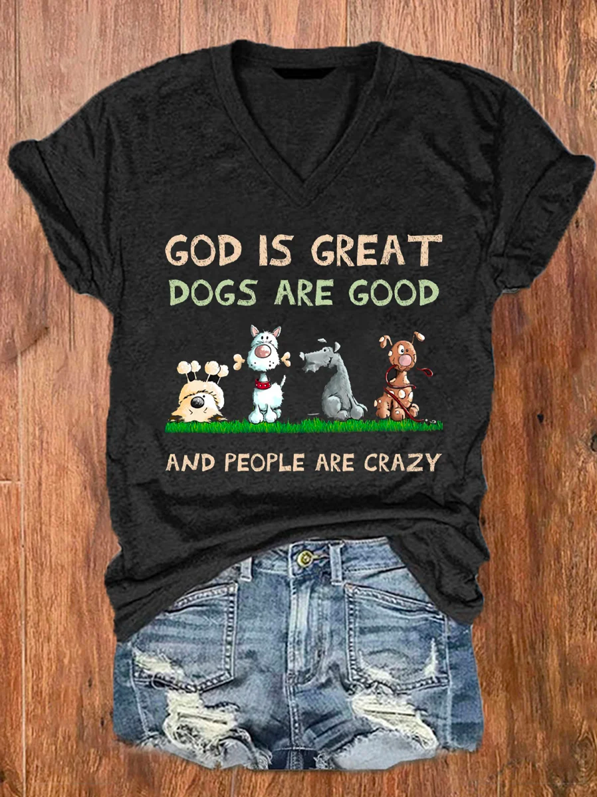 Women's God Is Great Dog Is Good And People Are Crazy Print Casual Cotton-Blend V Neck Loose T-Shirt
