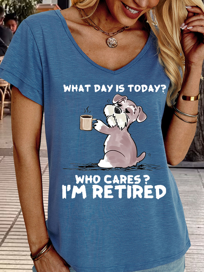 Women's What day is today? Who cares? I’m retired Casual T-Shirt