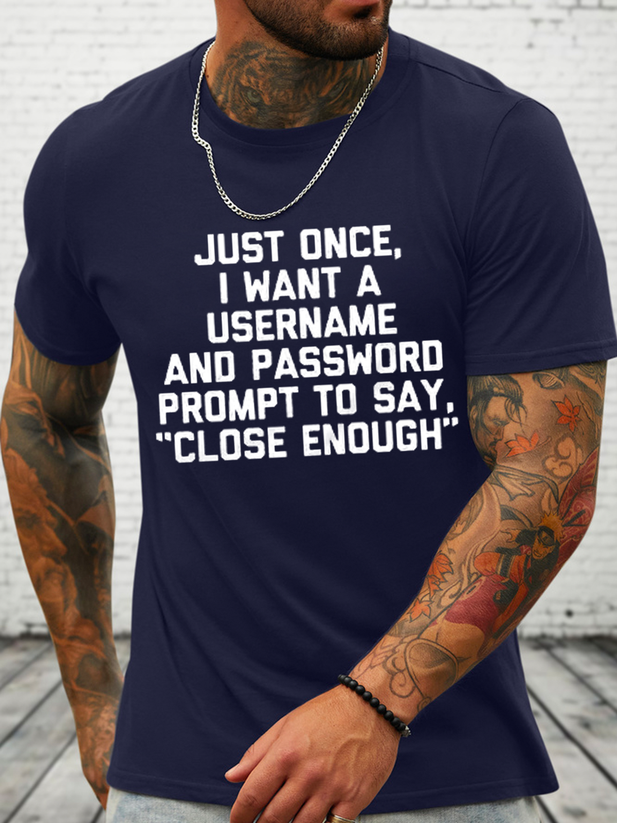 Cotton Just Once, I Want A Username & Password Prompt To Say "Close Enough" Crew Neck Casual T-Shirt