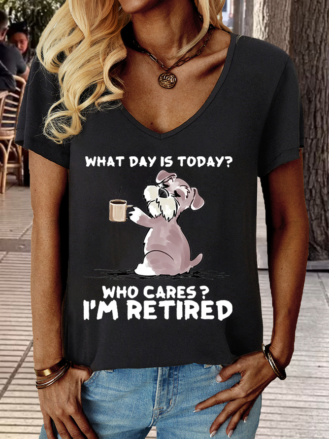 Women's What day is today? Who cares? I’m retired Casual T-Shirt