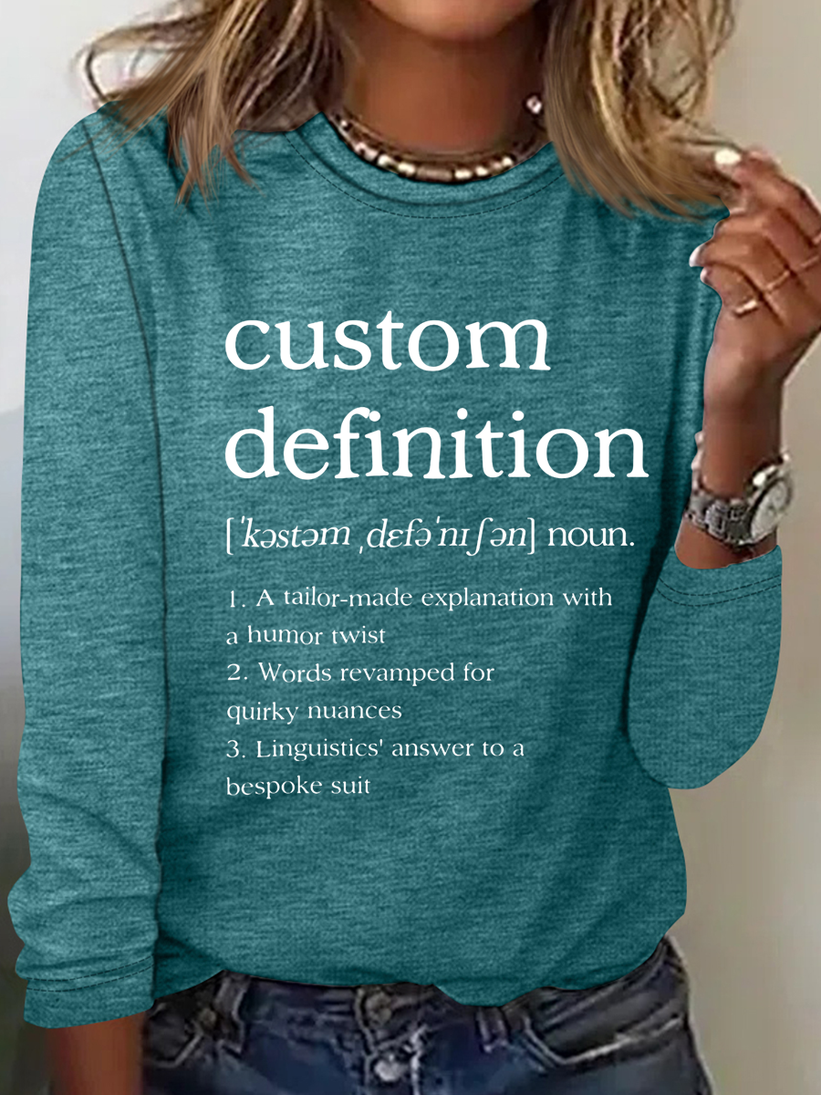 Customizeable Dictionary Definition Simple Crew Neck Cotton-Blend Text Letters Long Sleeve Shirt