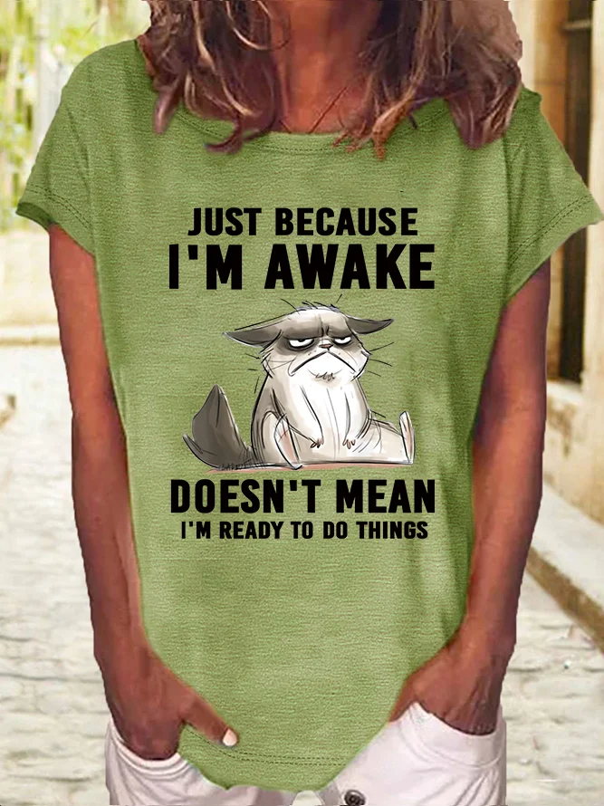 Just Because Im Awake Doesnt Mean I'm Read To Do Things Womens T-Shirt