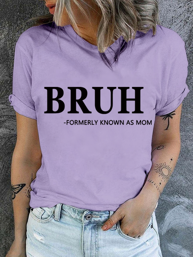 Cotton Bruh Formerly Known As Mom Casual Text Letters T-Shirt