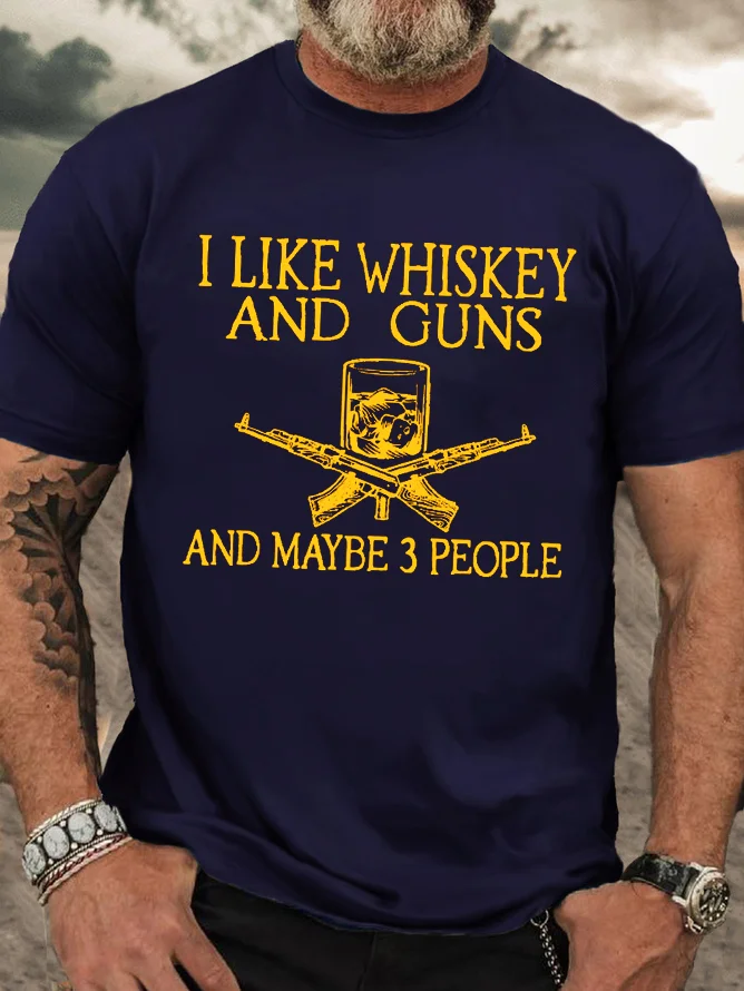 I Like whisky And Guns And Maybe 3 People Funny Casual Crew Neck Cotton T-Shirt