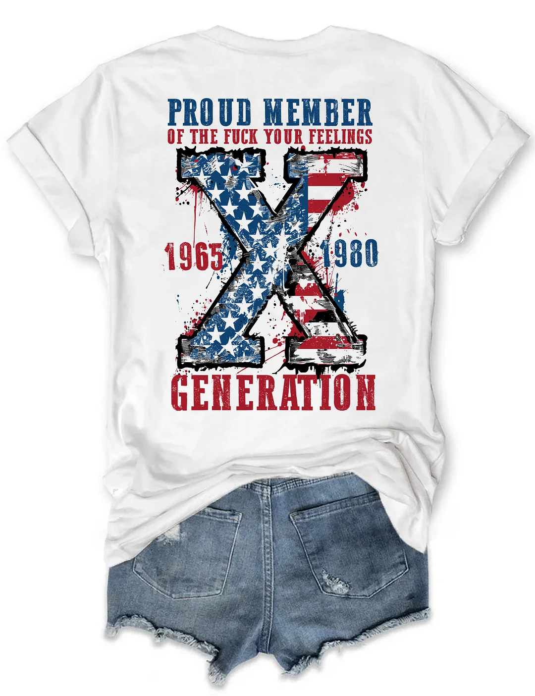 Proud Member Of The Fuck Your Feelings Generation X Loose Text Letters Simple T-Shirt