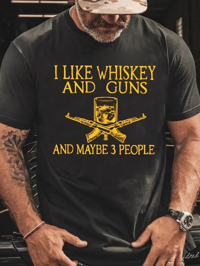 I Like whisky And Guns And Maybe 3 People Funny Casual Crew Neck Cotton T-Shirt