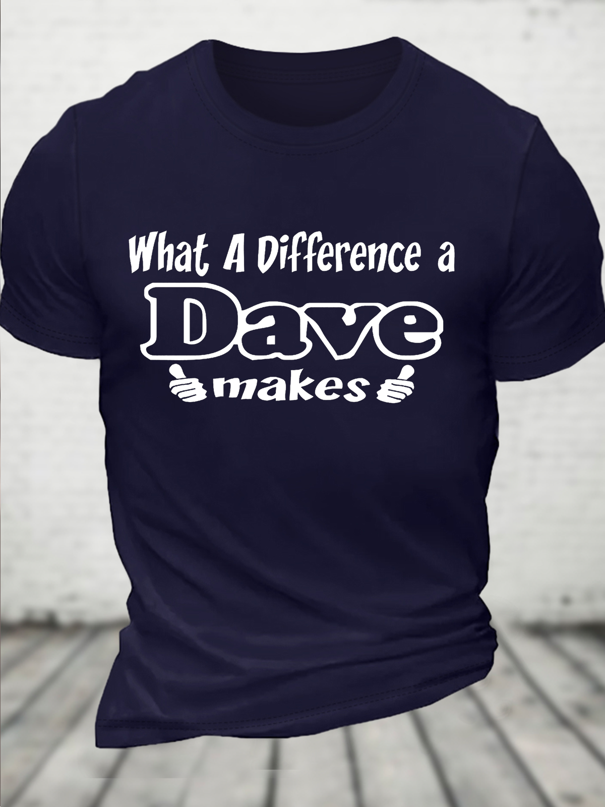 What A Difference A Dave Makes Casual Loose T-Shirt