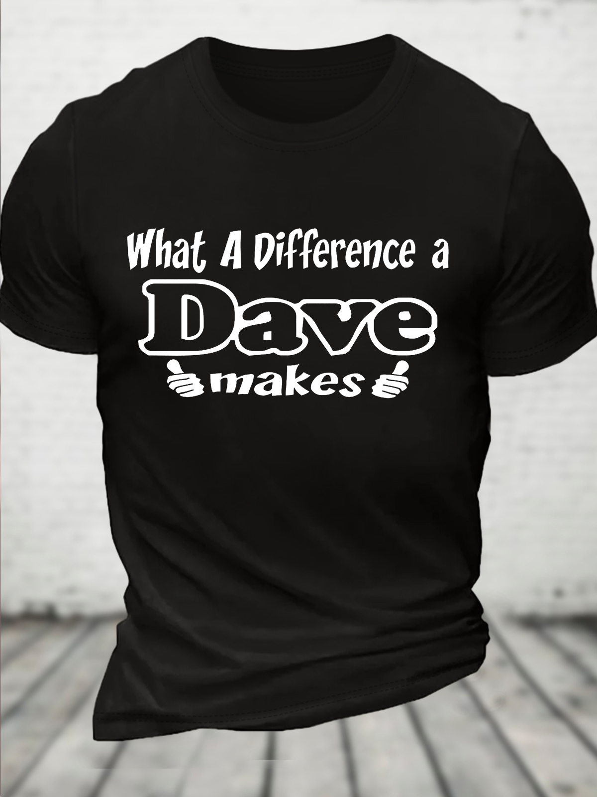 What A Difference A Dave Makes Casual Loose T-Shirt