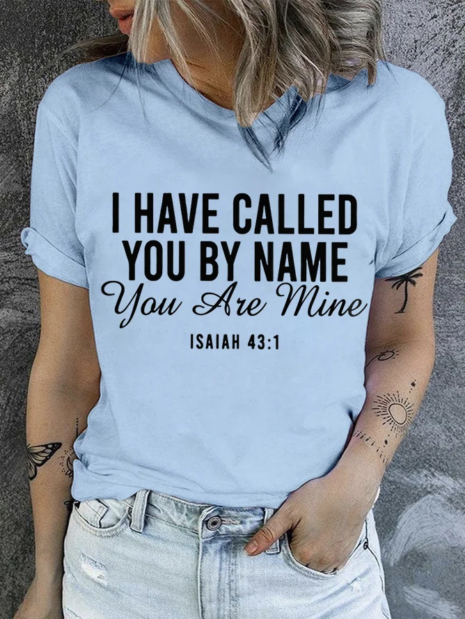 I Have Called You By Name You Are Mine Regular Fit Casual Crew Neck Text Letters T-Shirt