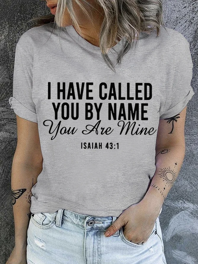 I Have Called You By Name You Are Mine Regular Fit Casual Crew Neck Text Letters T-Shirt