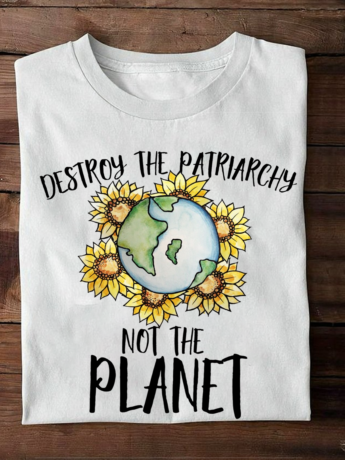 Destroy the patriarchy not the planet  Empowerment Equality Day T-Shirt