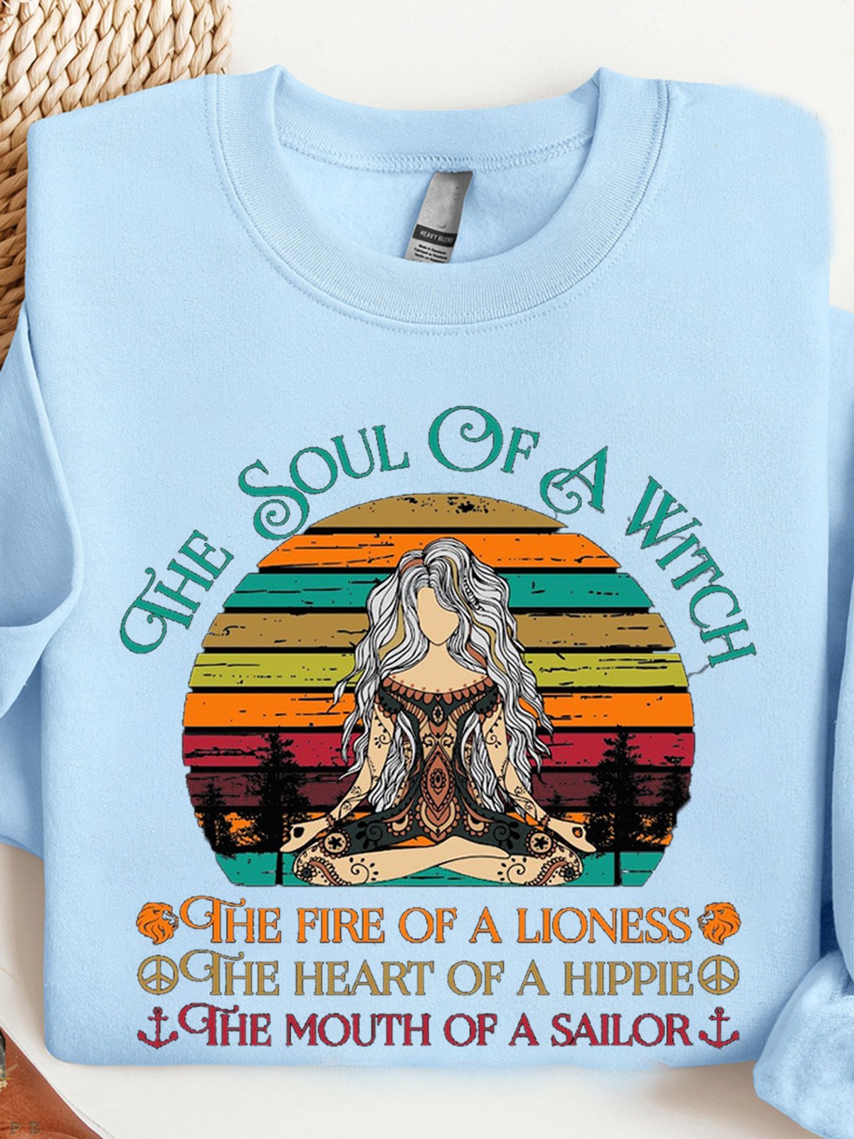 The Soul Of A Witch, The Fire Of A Lioness ,The Heart Of A Hippie, The Mouth Of A Sailor witch Halloween Sweatshirt