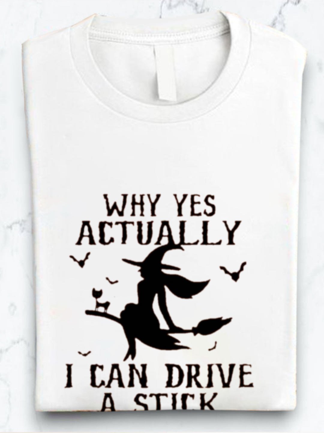 Women's Why Yes Actually I Can Drive A Stick Print O-Neck  witch Halloween T-Shirt