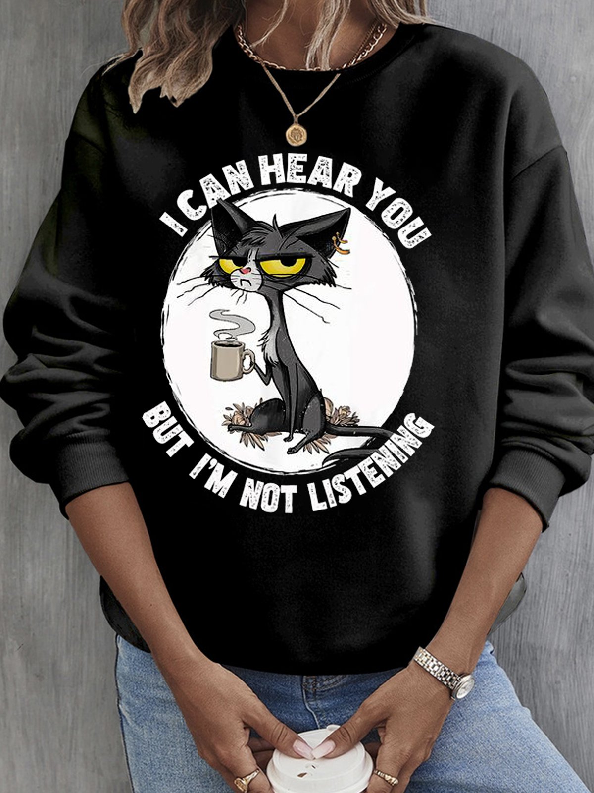 I can hear you but I'm listening, cat and coffee Sweatshirt